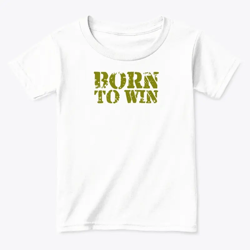 Born To Win Toddler